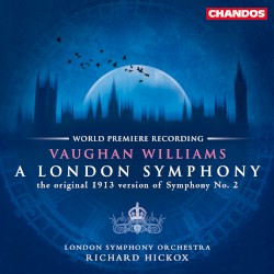 A London Symphony (the original 1913 version of Symphony no. 2)