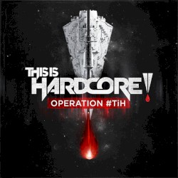 This Is Hardcore - Operation #TiH