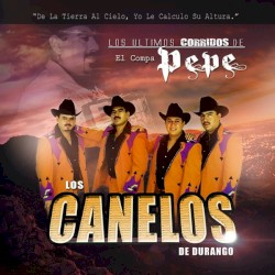 Los últimos corridos del compa Pepe