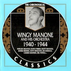The Chronological Classics: Wingy Manone and His Orchestra 1940-1944