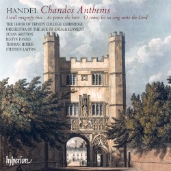 Chandos Anthems: I Will Magnify Thee / As Pants the Hart / O Come, Let Us Sing Unto the Lord