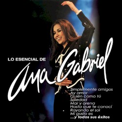 Lo esencial de Ana Gabriel