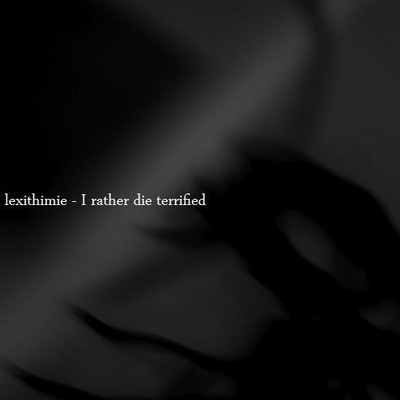 I Rather Die Terrified