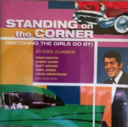 Standing on the Corner (Watching Girls Go by)