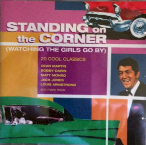 Standing on the Corner (Watching Girls Go by)