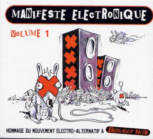 Manifeste électronique, Volume 1 : Hommage du mouvement électro-alternatif à Bérurier Noir