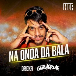 Na Onda da Bala