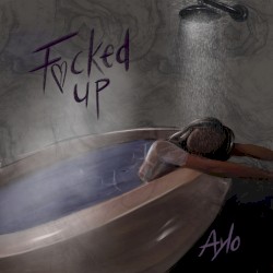 Fucked Up.