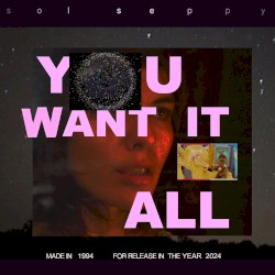 You Want It All Made in 1994 for Release in the Year 2024