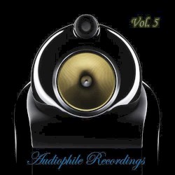 Audiophile Recordings, Vol. 05