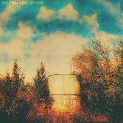 Far Away From Here