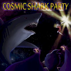 Cosmic Shark Party