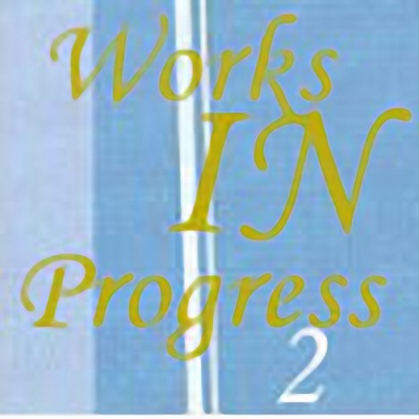 Works in Progress 2