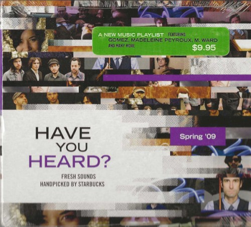 Have You Heard? Fresh Sounds Handpicked by Starbucks: Spring ’09