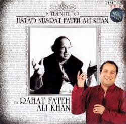 A Tribute to Ustad Nusrat Fateh Ali Khan