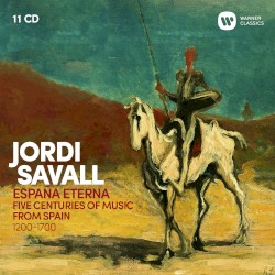 España Eterna: Five Centuries Of Music From Spain 1200-1700