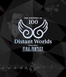Distant Worlds: Music From FINAL FANTASY THE JOURNEY OF 100