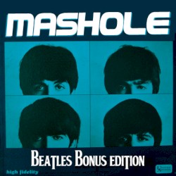 Mashole, Vol. 4: Beatles Bonus Edition