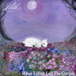 When Lillith Left The Garden