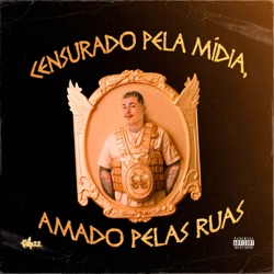 Censurado pela Mídia, Amado pelas Ruas