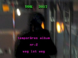 temporäres album nr.2 / weg ist weg