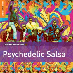 The Rough Guide to Psychedelic Salsa