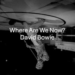 Where Are We Now?