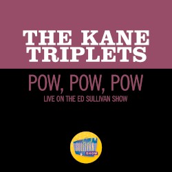 Pow, Pow, Pow (live on the Ed Sullivan Show, June 11, 1967)