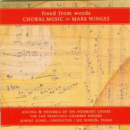 Freed from Words: Choral Music of Mark Winges