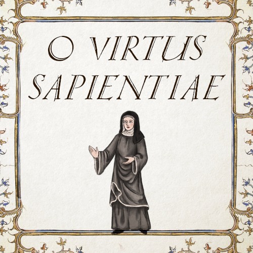 O virtus Sapientiae
