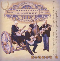 Ronstadt, Ramirez & The Santa Cruz River Band Volume 2