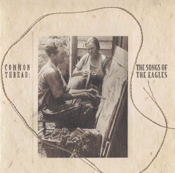 Common Thread: The Songs of the Eagles