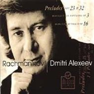Preludes opp. 23 & 32 / Morceaux de fantaisie op. 3 / Moments Musicaux op. 16