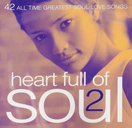 Heart Full of Soul 2: 42 All Time Greatest Soul Love Songs