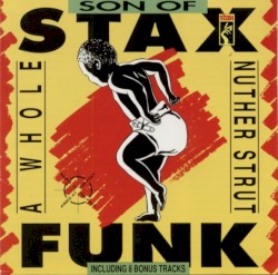 Son of Stax Funk: A Whole Nuther Strut