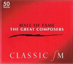 Classic FM: Hall of Fame: The Great Composers