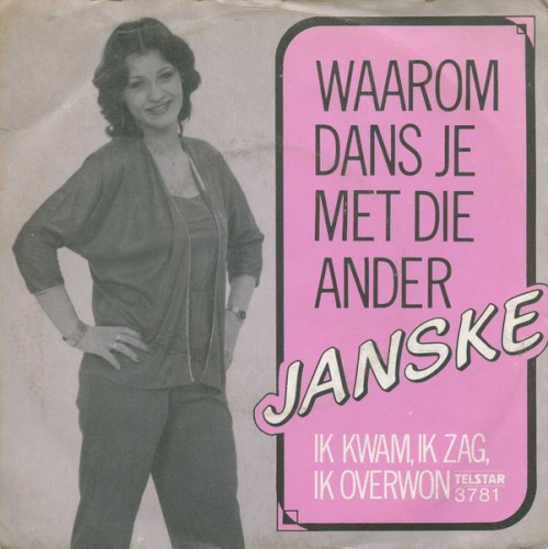Waarom dans je met die ander / Ik kwam, ik zag, ik overwon