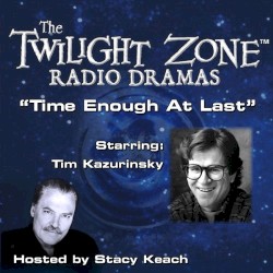 The Twilight Zone Radio Dramas, "Time Enough at Last"