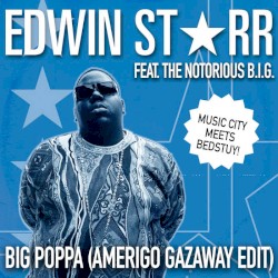 Edwin Starr - Big Poppa feat. The Notorious B.I.G.