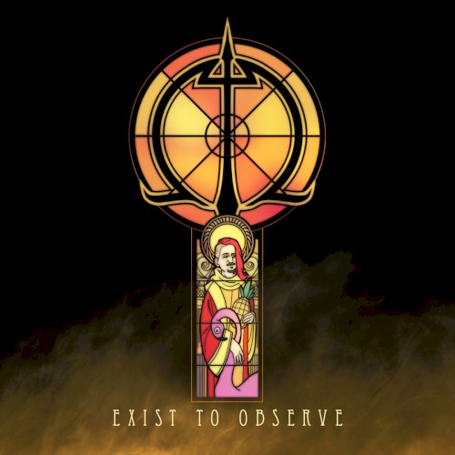 Exist to Observe