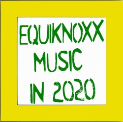 Equiknoxx Music in 2020