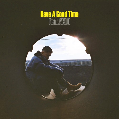 Have A Good Time feat. AKLO