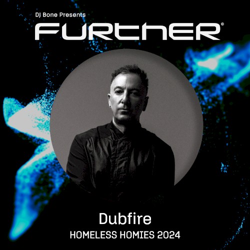 FURTHER x Homeless Homies 2024: Dubfire