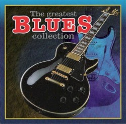 The Greatest Blues Collection