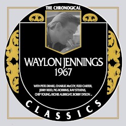 The Chronogical Classics: Waylon Jennings 1967