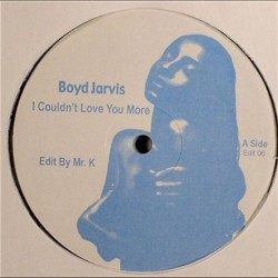 I Couldn't Love You More (Edit by Mr. K feat. Boyd Jarvis)