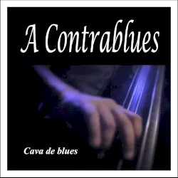 Cava de Blues: A Contrablues