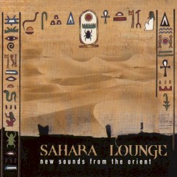 Sahara Lounge: New Sounds From the Orient