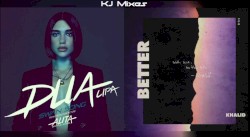Dua Lipa x Khalid - Swan Song/Better