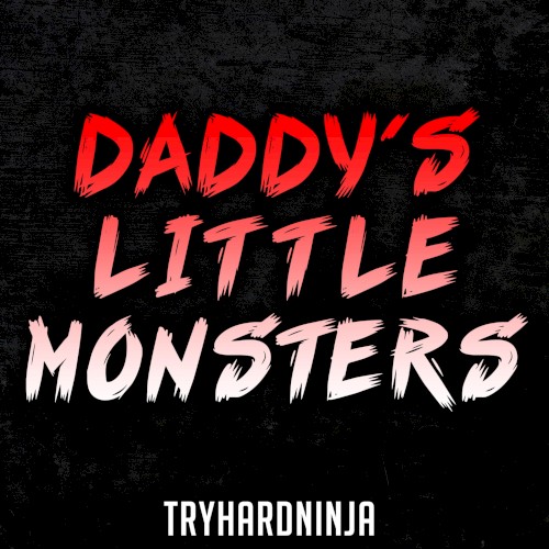 Daddy’s Little Monsters